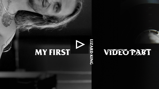 Lizard King - My First Video Part