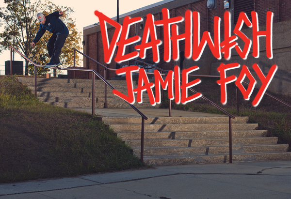 Jamie Foy - Welcome to Deathwish (video part)