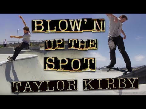 Taylor Kirby - Blowin Up The Spot